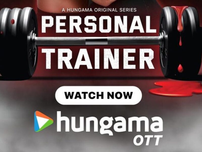 Personal Trainer: हंगामा ओटीटी पर देखें सस्पेंस और साजिश से भरी कहानी ‘पर्सनल ट्रेनर’
