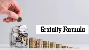 Gratuity Formula: आपको कितनी ग्रेच्युटी मिलेगी? इसकी कैलकुलेशन करने का सही फॉर्मूला जानें
