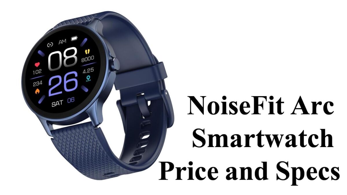 NoiseFit Arc स्मार्टवॉच हो रही लोकप्रिय, जानिए इसकी कीमत और खासियतें क्‍या हैं?