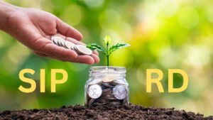 SIP vs RD: सिप या आरडी निवेश के लिए 2025 में कौन है सबसे बेहतर?