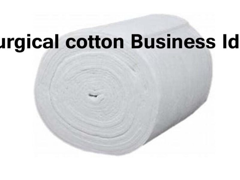 Surgical cotton के इस Business Idea से शुरुआत करके अच्‍छी खासी हो सकती है कमाई