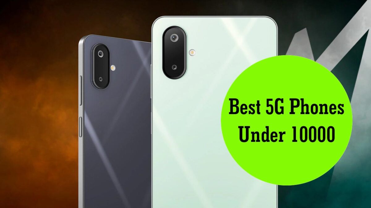 Best 5G Phones Under 10000: जानें 10 हजार रुपए से कम में कौन से स्मार्टफोन बढ़िया हैं?