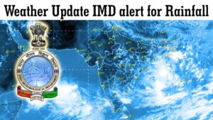 Weather Update: इन राज्यों में भारी बारिश की चेतावनी, IMD ने जारी किया अलर्ट
